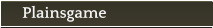 Plainsgame