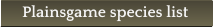 Plainsgame species list