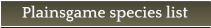 Plainsgame species list